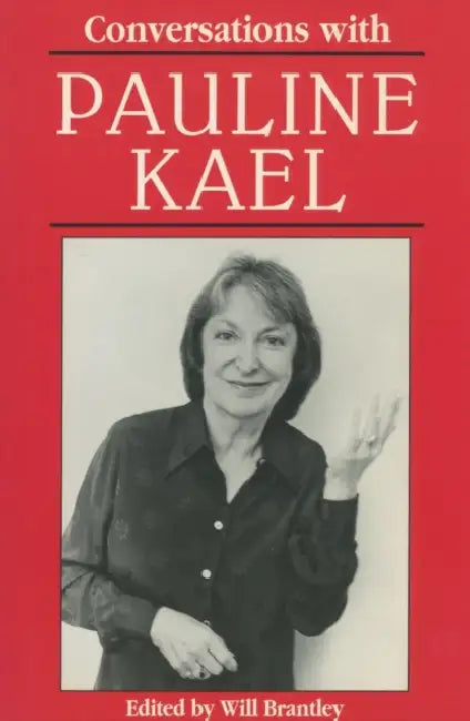 Conversations with Pauline Kael by Will Brantley, Pauline Kael