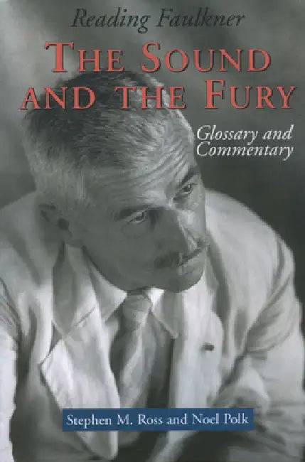 The Sound and the Fury by Stephen Ross, Noel Polk