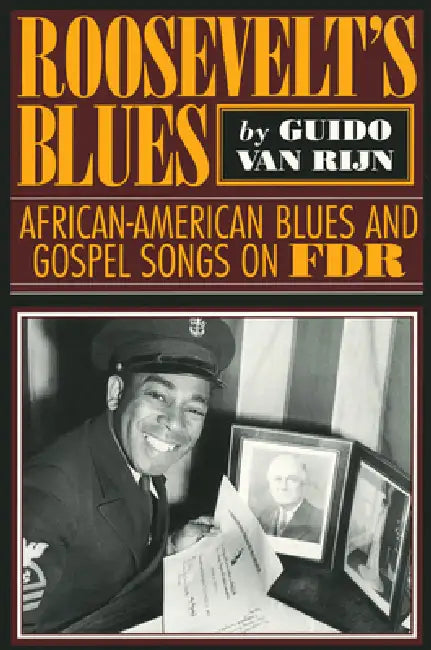 Rooseveltas Blues: African-American Blues and Gospel Songs on FDR by Guido Van Rijn, Paul Oliver