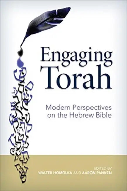Engaging Torah: Modern Perspectives on the Hebrew Bible by Walter Homolka, Aaron Panken