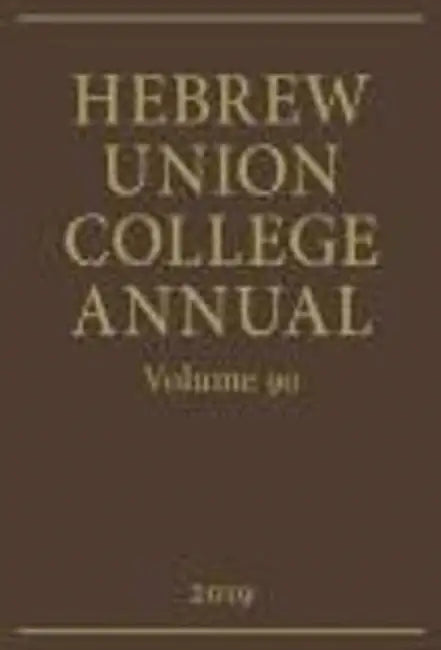 Hebrew Union College Annual Volume 90 (2019) by Hebrew Union College Press