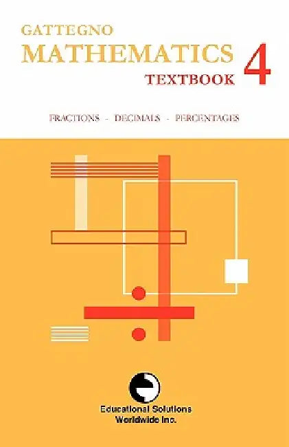 Gattegno Mathematics Textbook 4 by Caleb Gattegno