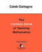 The Common Sense of Teaching Mathematics by Caleb Gattegno