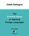 The Common Sense of Teaching Foreign Languages by Caleb Gattegno