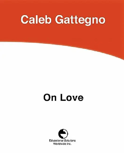 On Love by Caleb Gattegno