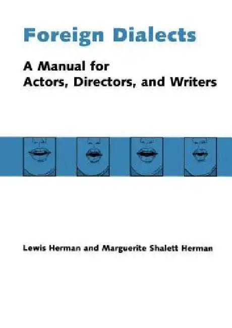 Foreign Dialects: A Manual for Actors, Directors, and Writers by Lewis Herman