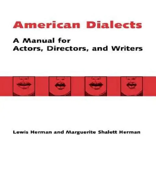 American Dialects: A Manual for Actors, Directors, and Writers by Lewis Herman