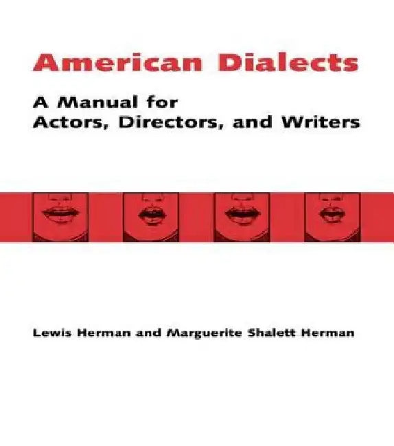 American Dialects: A Manual for Actors, Directors, and Writers by Lewis Herman