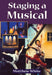 Staging A Musical by Matthew White