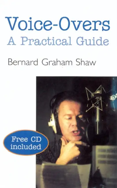 Voice-Overs: A Practical Guide with CD by Shaw Bernard Graham