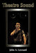 Theatre Sound by John a. Leonard