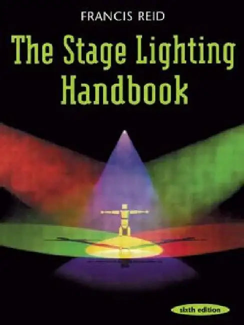 The Stage Lighting Handbook by Francis Reid