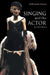 Singing and the Actor by Gillyanne Kayes