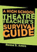 The High School Theatre Teacher's Survival Guide by Raina S. Ames