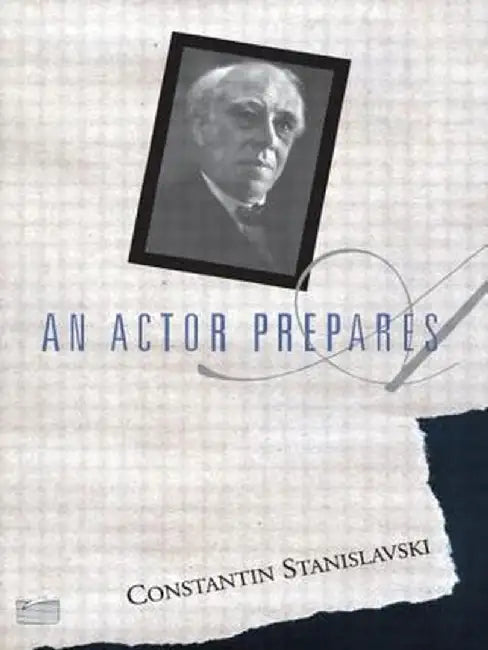 An Actor Prepares by Constantin Stanislavski