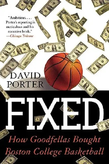 Fixed: How Goodfellas Bought Boston College Basketball by David Porter