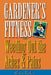 Gardener's Fitness: Weeding Out the Aches and Pains by Barbara Pearlman