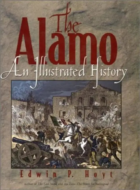 Alamo: An Illustrated History by Isabelle Fournier