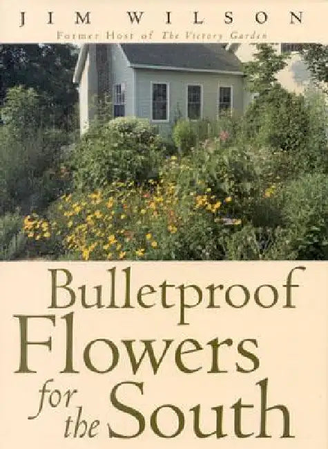 Bulletproof Flowers for the South by Jim Wilson