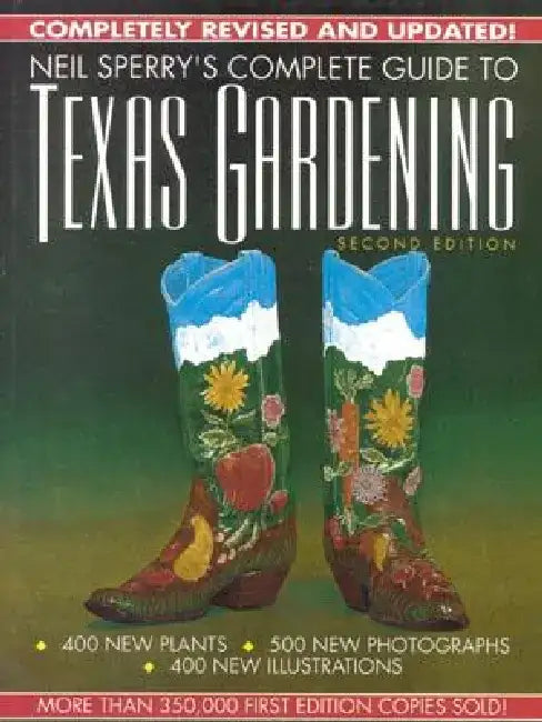 Neil Sperry's Complete Guide to Texas Gardening by Neil Sperry