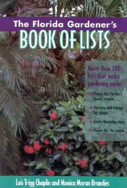 The Florida Gardener's Book of Lists by Lois Trigg Chaplin