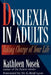 Dyslexia in Adults: Taking Charge of Your Life by Kathleen Nosek