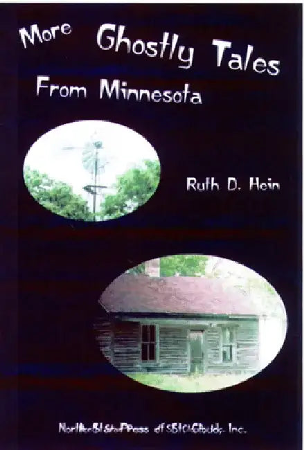 More Ghostly Tales from Minnesota by Ruth D. Hein