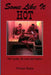 Some Like It Hot: The Sauna, Its Lore & Stories by Nikki Rajala