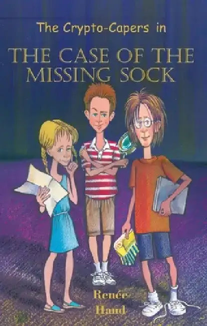 The Crypto-Capers in the Case of the Missing Sock by Renee Hand