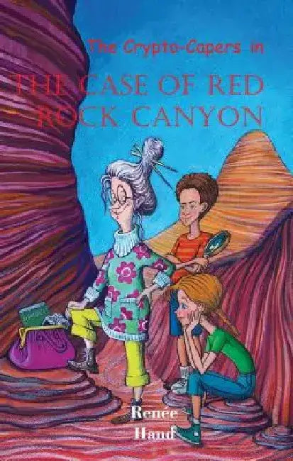 The Case of Red Rock Canyon by Renee Hand