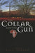 The Collar and the Gun by Dean Urdahl