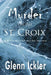Murder on the St. Croix by Glenn Ickler