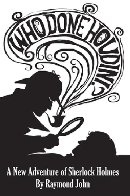 Who Done Houdini? by Raymond John