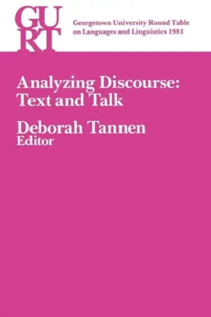 Analyzing Discourse: Text and Talk by Deborah Tannen