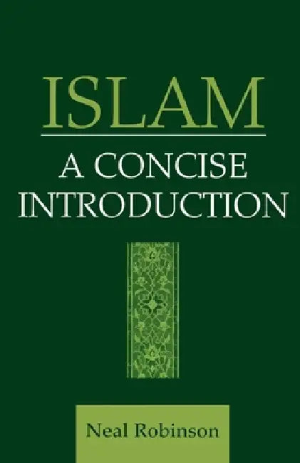 Islam: A Concise Introduction by Neal Robinson