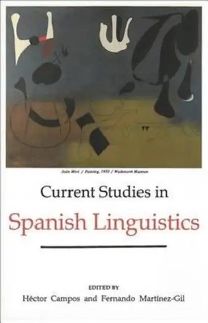 Current Studies in Spanish Linguistics by Héctor Campos, Fernando Martínez-Gil