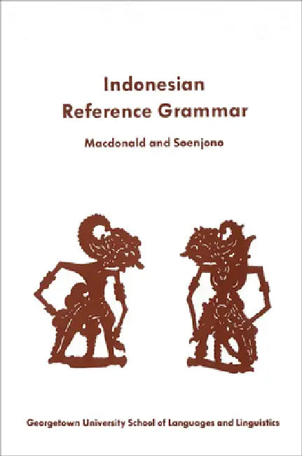 A Student's Reference Grammar of Modern Formal Indonesian by R. Ross MacDonald, Soenjono Darjowidjojo