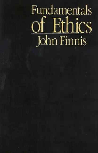 Fundamentals of Ethics by John Finnis