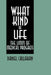 What Kind of Life?: The Limits of Medical Progress by Daniel Callahan
