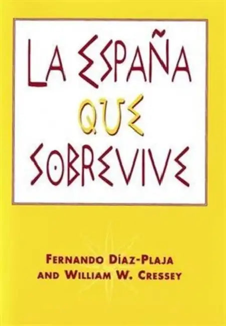 La España que sobrevive by Fernando Díaz-Plaja, William W. Cressey