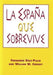 La España que sobrevive by Fernando Díaz-Plaja, William W. Cressey