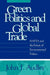 Green Politics and Global Trade: NAFTA and the Future of Environmental Politics by John J. Audley