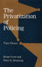 The Privatization of Policing: Two Views by Brian Forst, Peter K. Manning