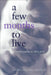 A Few Months to Live: Different Paths to Life's End by Jana Staton, Roger W. Shuy, Ira Byock