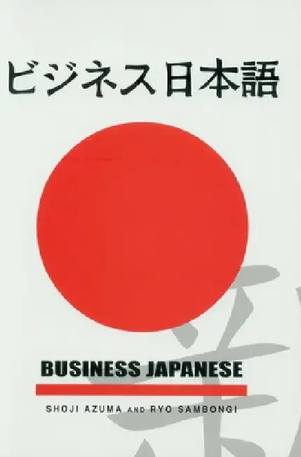 Business Japanese by Shoji Azuma, Ryo Sambongi