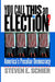 You Call This an Election?: America's Peculiar Democracy by Steven E. Schier