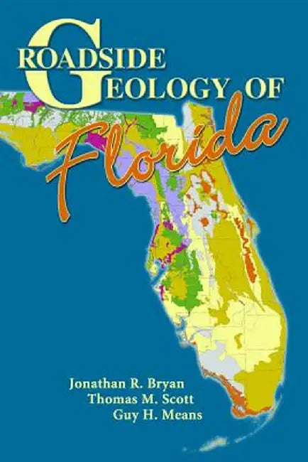 Roadside Geology of Florida by Jonathan R. Bryan