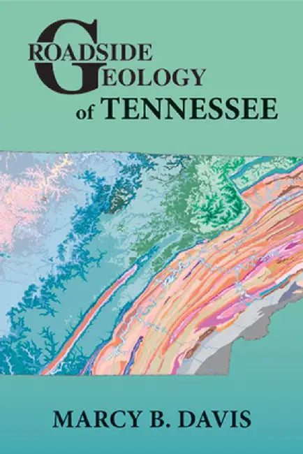 Roadside Geology of Tennessee by Marcy Davis