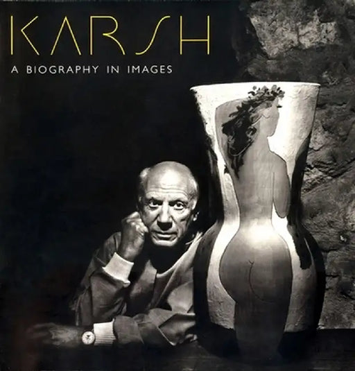 Karsh: A Biography in Images by Yousuf Karsh