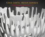 Fired Earth, Woven Bamboo: Contemporary Japanese Ceramics and Bamboo Art by Kazuko Todate